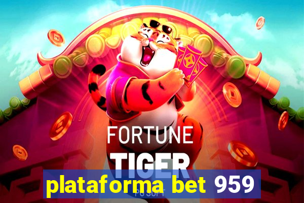 plataforma bet 959